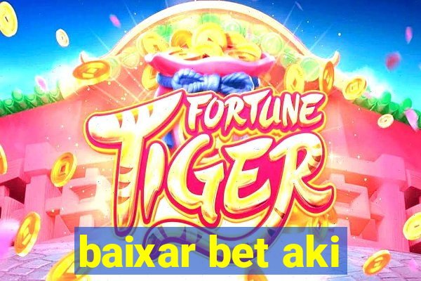 baixar bet aki